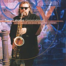 Tony Lakatos: Generation X feat R.Brecker, D.Kikoski