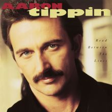 Aaron Tippin: The Sound of Your Goodbye (Sticks and Stones)