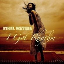 Ethel Waters: I Got Rhythm