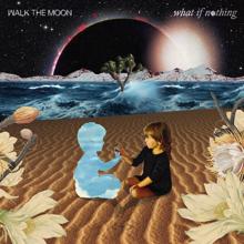 Walk The Moon: Feels Good To Be High