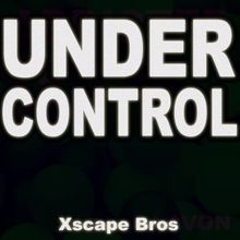 Xscape Bros: Under Control (Drum Beats Drumbeats Mix)