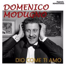 Domenico Modugno: Dio come ti amo (Remastered)