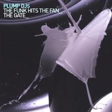 Plump DJs: The Gate