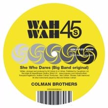 Colman Brothers: She Who Dares