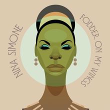Nina Simone: Fodder In Her Wings