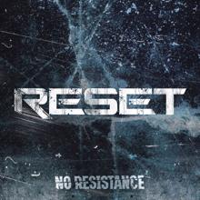 Reset: No Resistance