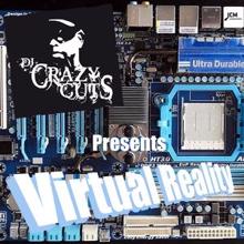 DJ Crazy Cuts: Virtual Reality