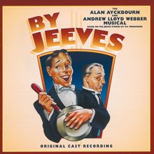 Andrew Lloyd Webber, By Jeeves 1996 Original London Cast: Wooster Will Entertain You