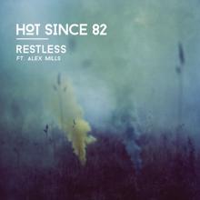 Hot Since 82: Restless