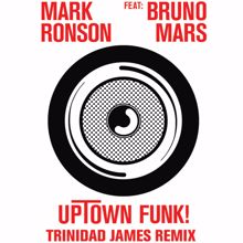 Mark Ronson feat. Bruno Mars: Uptown Funk (Trinidad James Remix)