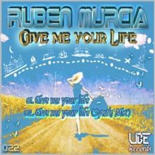 Rubén Murcia: Give Me Your Life