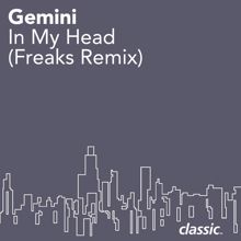 GEMINI: In My Head (Freaks Remix)