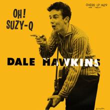 Dale Hawkins: Oh! Suzy-Q