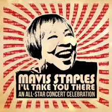 Various Artists: Mavis Staples I'll Take You There: An All-Star Concert Celebration (Deluxe / Live)