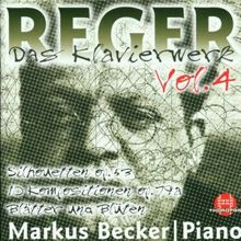 Markus Becker: Max Reger: Das Klavierwerk Vol. 4