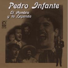 Pedro Infante: El hombre y la leyenda
