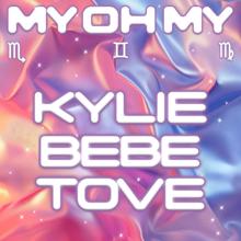 Kylie Minogue: My Oh My (with Bebe Rexha & Tove Lo)