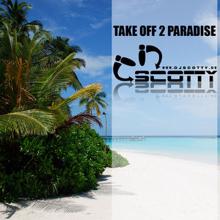 Scotty: Take Off 2 Paradise (Franky B & DocM Rmx)