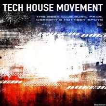 Various Artists: Tech House Movement the Best Club Music from Germany's Hottest Spots
