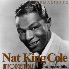 Nat King Cole: Unforgettable... and More Hits (Remastered)
