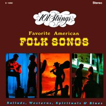 101 Strings Orchestra: Favorite American Folk Songs (Remaster from the Original Alshire Tapes)