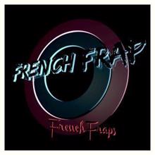 French Frap: French Fraps