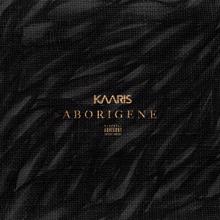 Kaaris: Aborigène