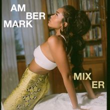 Amber Mark: Mixer