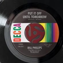Bill Phillips: Put It Off Until Tomorrow