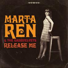 Marta Ren & The Groovelvets: Release Me