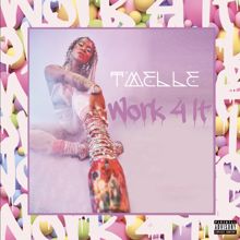 T'melle: Work 4 It