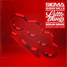 Sigma: Little Things (Serum Remix) (Little ThingsSerum Remix)