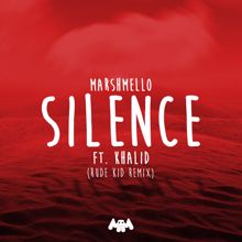 Marshmello x Khalid: Silence (Rude Kid Remix)