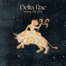 Delta Rae: Carry The Fire