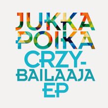 Jukka Poika: Crzybailaaja EP