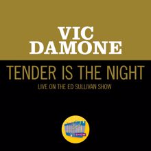 Vic Damone: Tender Is The Night (Live On The Ed Sullivan Show, December 10, 1961) (Tender Is The NightLive On The Ed Sullivan Show, December 10, 1961)