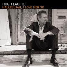 Hugh Laurie: Hallelujah, I Love Her So (International)