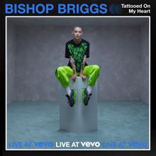 Bishop Briggs: TATTOOED ON MY HEART (Live At Vevo)