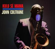 JOHN COLTRANE: Kulu Sé Mama (Expanded Edition)