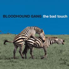 Bloodhound Gang: The Bad Touch (The Bully Mix)