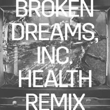 Rise Against: Broken Dreams, Inc. (HEALTH Remix)