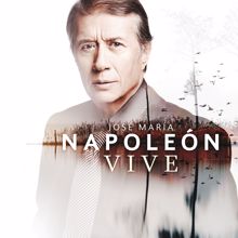 José María Napoleón: Vive