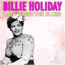 Billie Holiday: Lady Sing the Blues (Remastered)