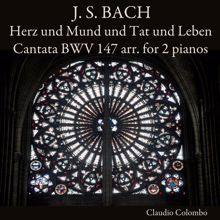 Claudio Colombo: J. S. Bach: Herz und Mund und Tat und Leben, Cantata BWV 147 Arr. for 2 pianos