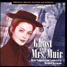Bernard Herrmann: The Ghost And Mrs. Muir (Original Motion Picture Soundtrack)