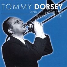 Tommy Dorsey And His Orchestra: Come Rain Or Come Shine