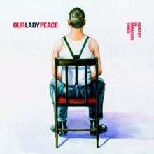 Our Lady Peace: Healthy In Paranoid Times