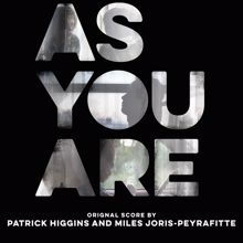 Patrick Higgins, Miles Joris-Peyrafitte, Kevin Reilly: As You Are (Original Motion Picture Score)