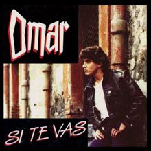 OMAR: Si Te Vas