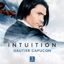 Gautier Capuçon: Intuition